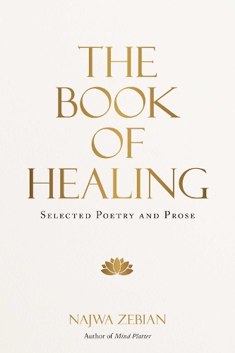 Book of Healing, The: Selected Poetry and Prose