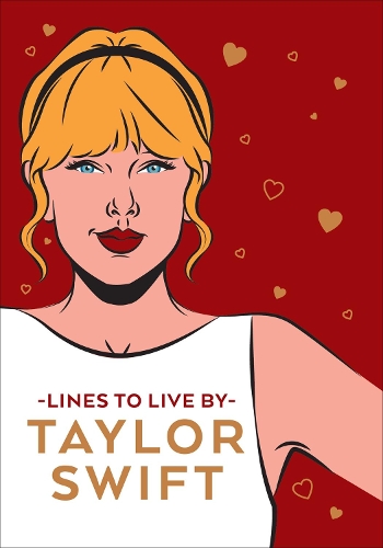  Taylor Swift Lines To Live By: Shake it off and never go out of style with...